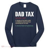 Dad Tax Funny Dad Tax Definitions Father's Day Long Sleeve Shirt thumb 0
