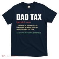 Dad Tax Funny Dad Tax Definitions Father's Day T-Shirt thumb 0
