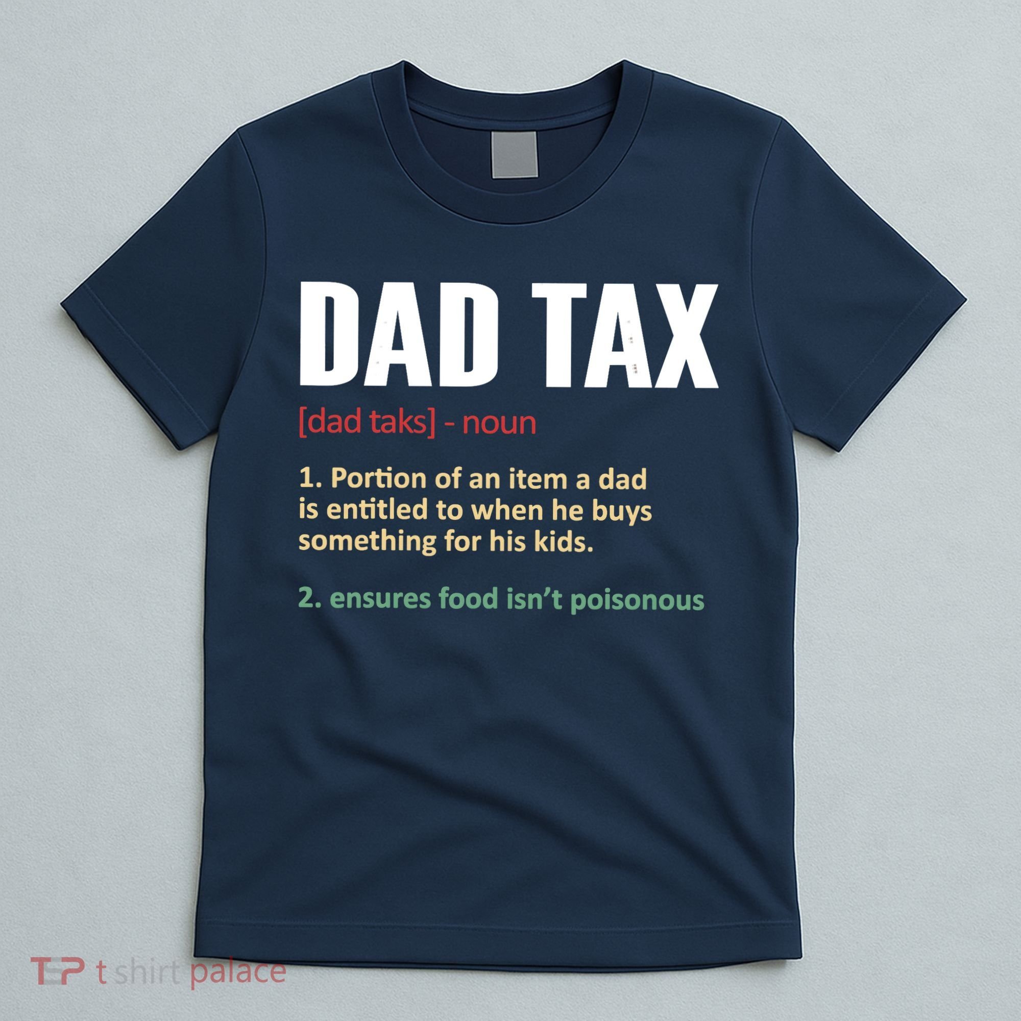 Dad Tax Funny Dad Tax Definitions Father's Day T-Shirt
