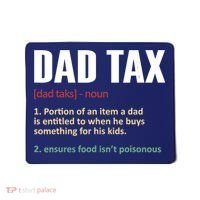 Dad Tax Funny Dad Tax Definitions Father's Day Mousepad thumb 0