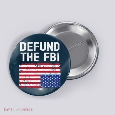 Defund The FBI American Flag Button