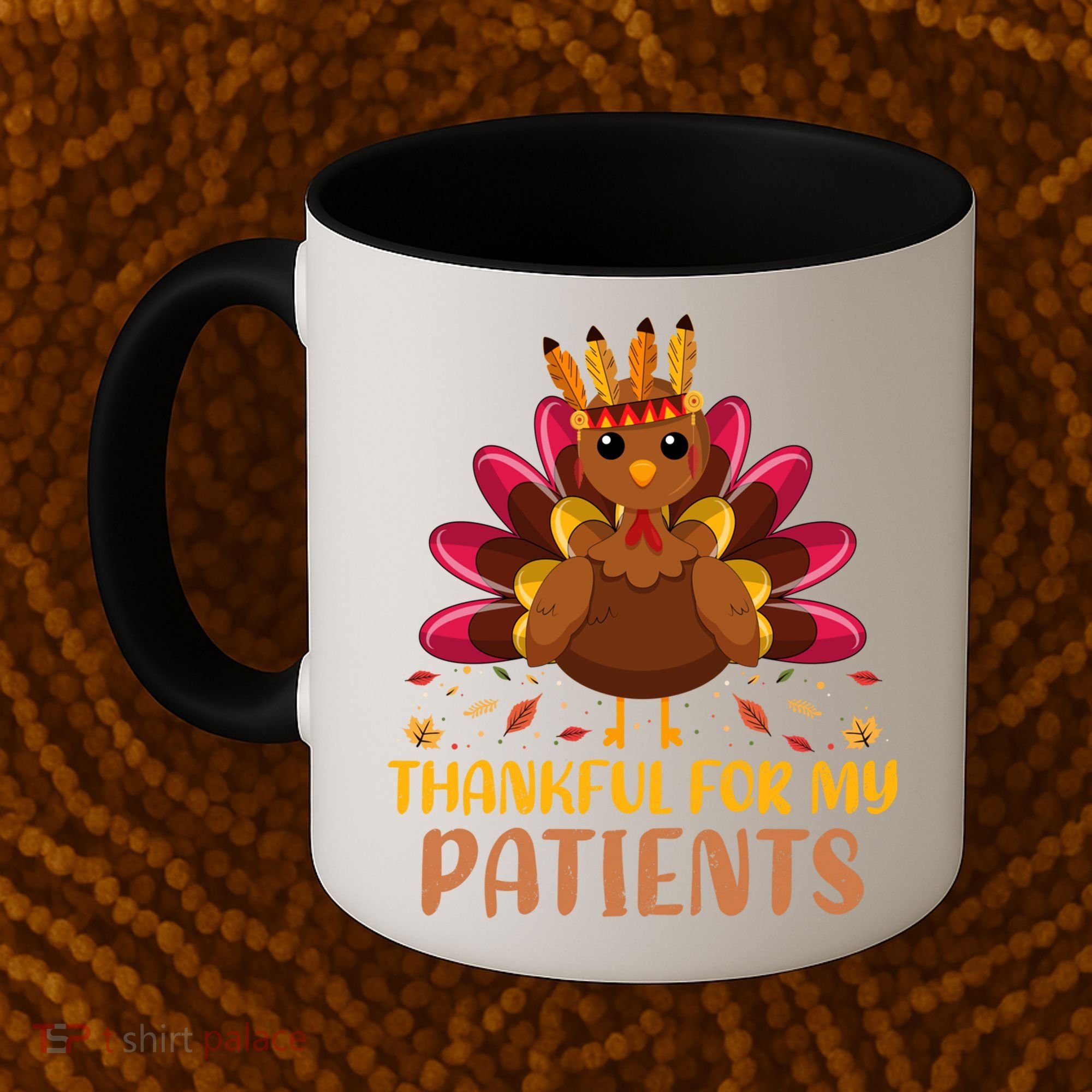 Doctor Thankful For My Patients Nurse Thanksgiving Meaningful Gift Coffee Mug