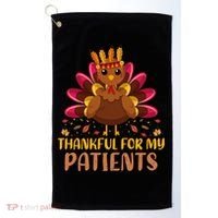 Doctor Thankful For My Patients Nurse Thanksgiving Meaningful Gift Golf Towel thumb 0
