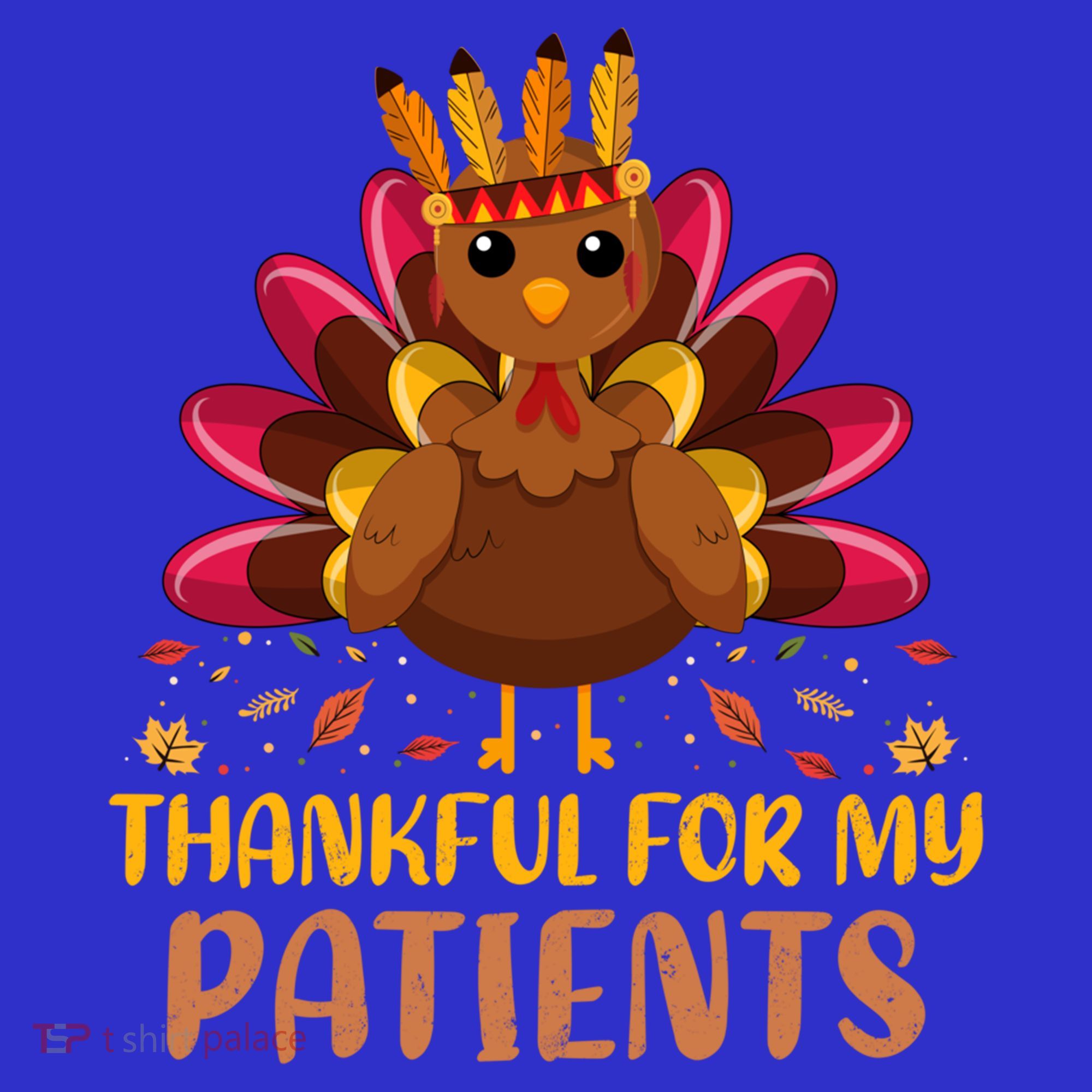 Doctor Thankful For My Patients Nurse Thanksgiving Meaningful Gift Sweatshirt