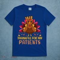 Doctor Thankful For My Patients Nurse Thanksgiving Meaningful Gift T-Shirt thumb 5
