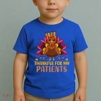 Doctor Thankful For My Patients Nurse Thanksgiving Meaningful Gift Toddler T-Shirt thumb 2