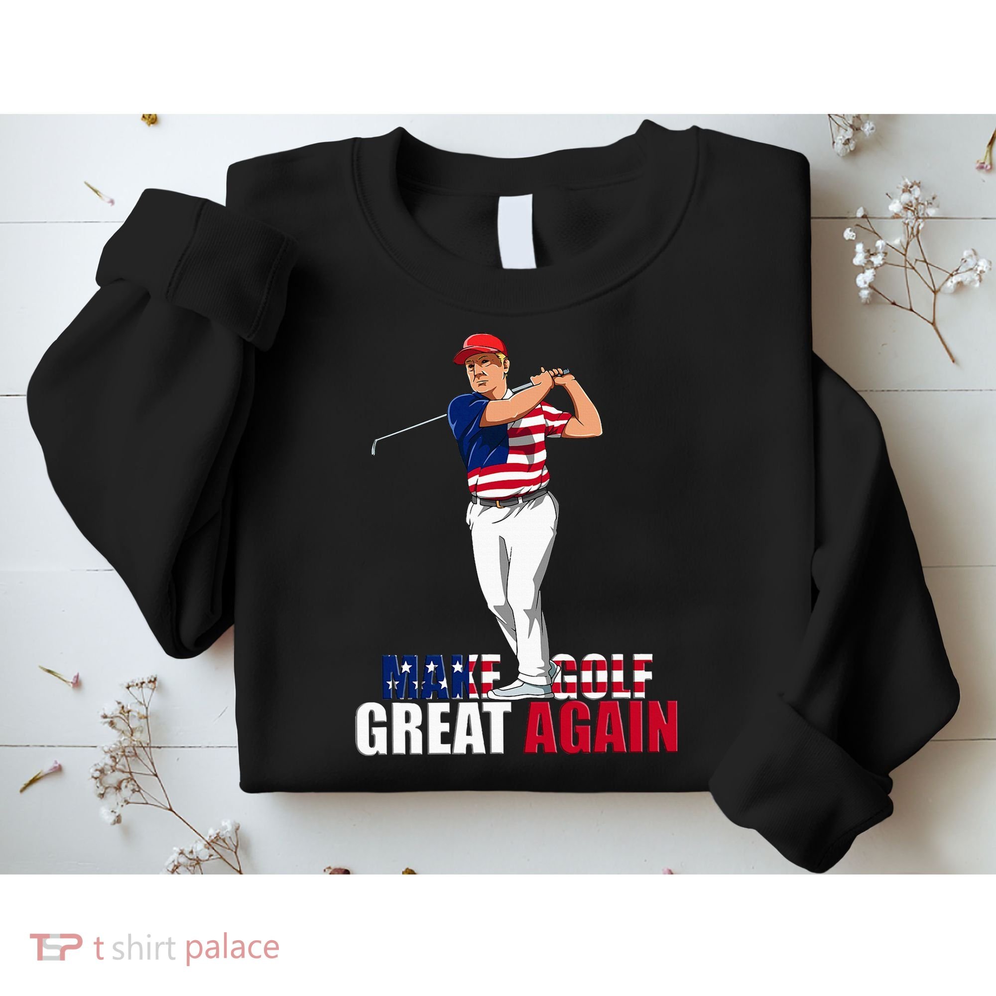 Donald Trump Funny Golf Gift Sweatshirt