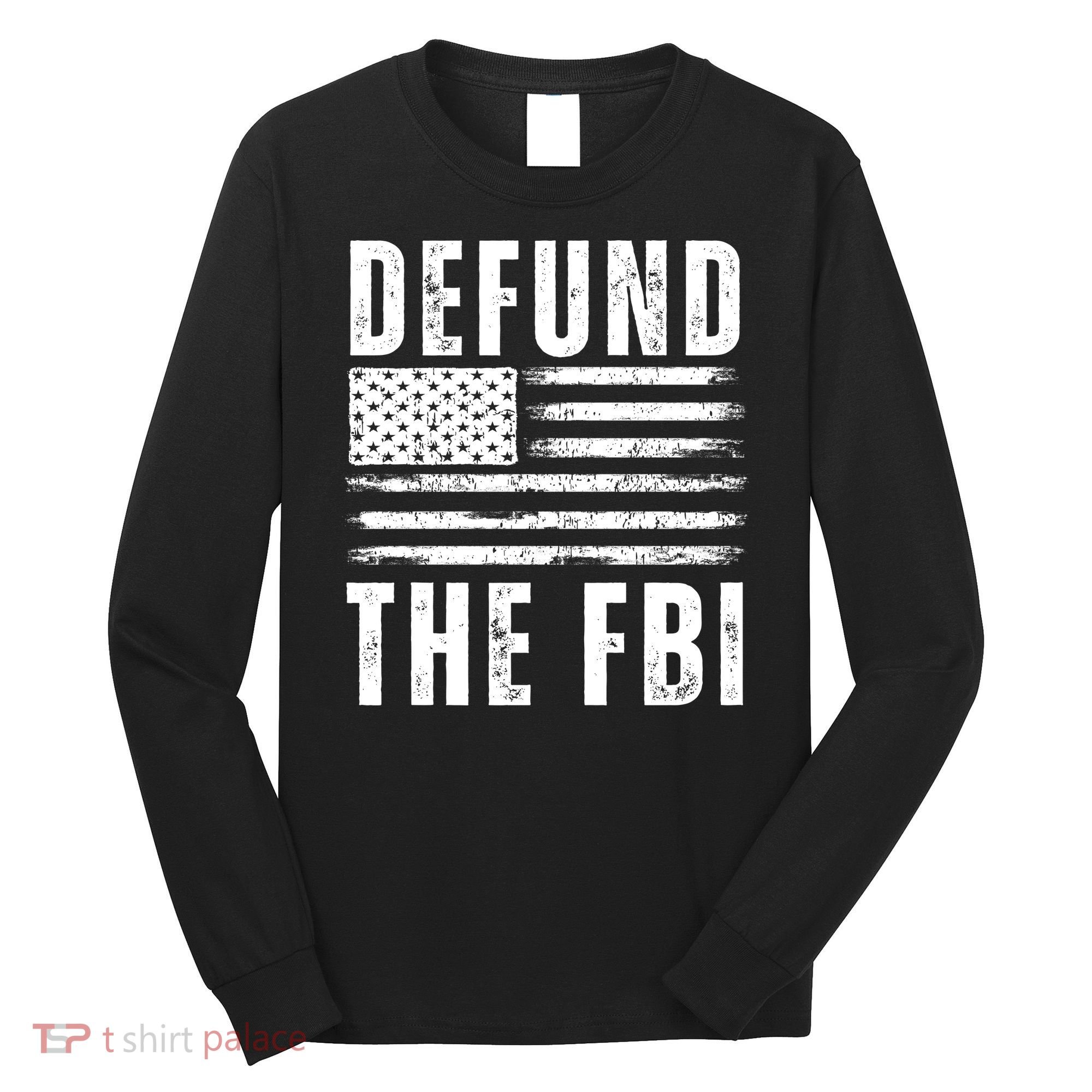 Defund The FBI Conservative Long Sleeve Shirt