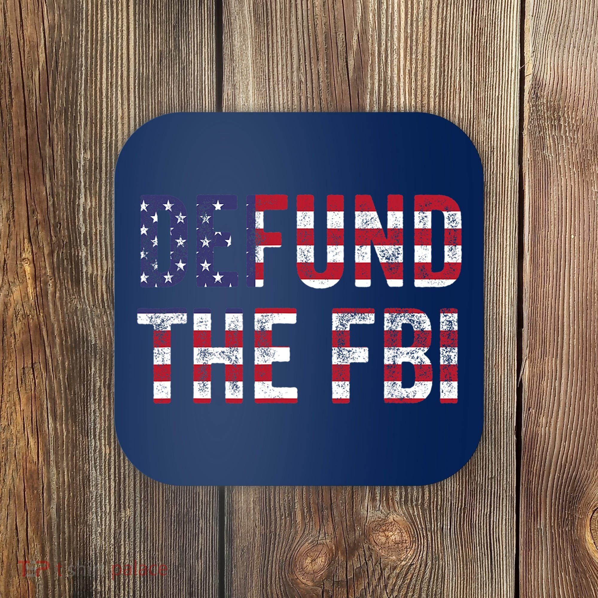 Defund The FBI American Flag Republican Coaster