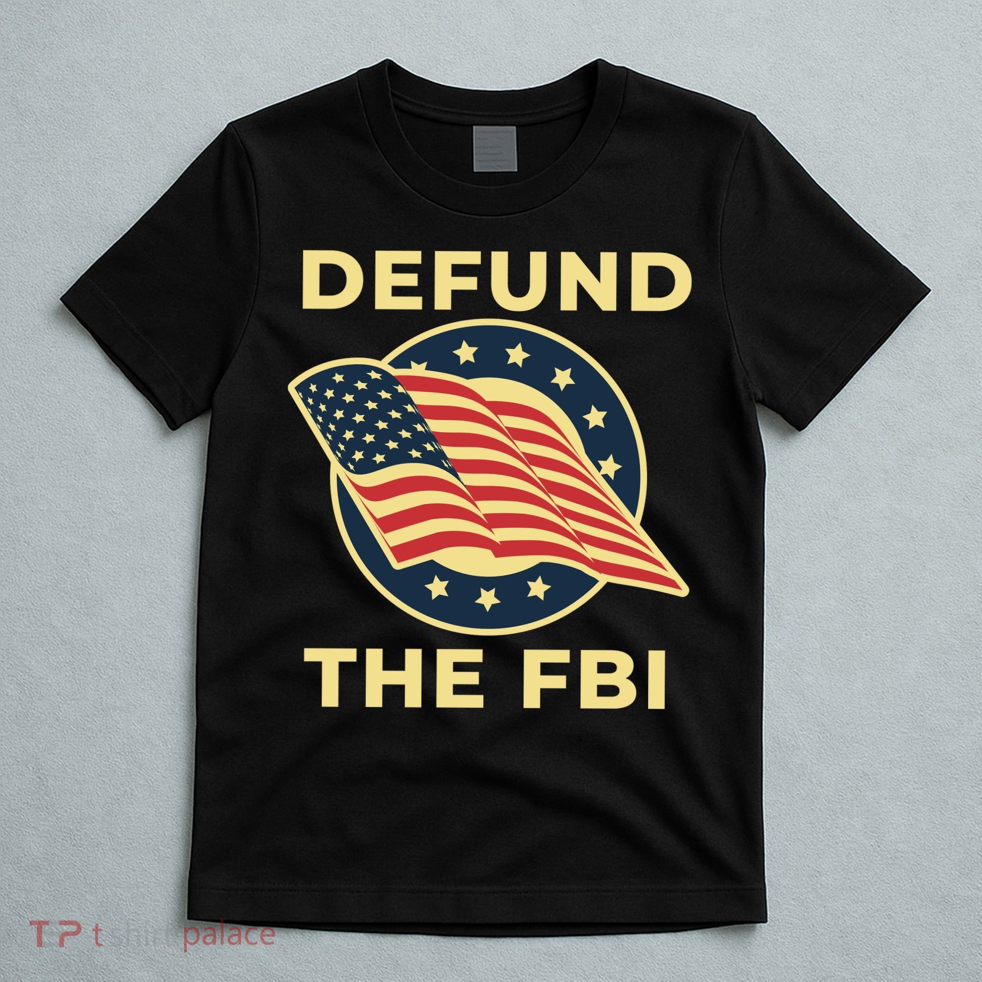 Defund The FBI Conservative T-Shirt