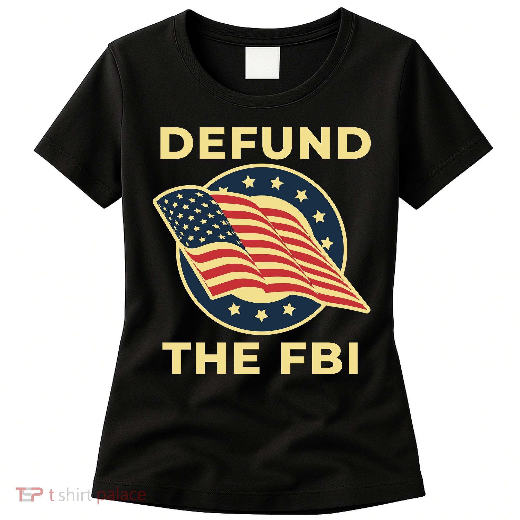 Defund The FBI Conservative Women's T-Shirt