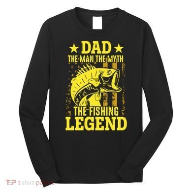 Dad The Fishing Legend Long Sleeve Shirt