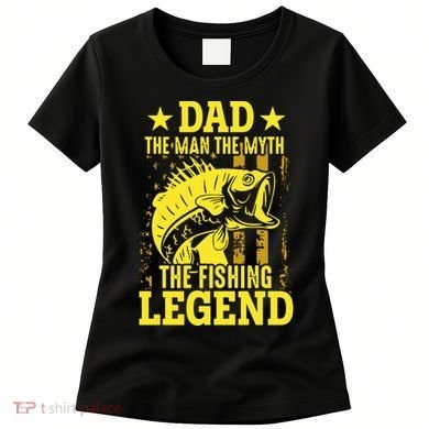 Dad The Fishing Legend Women's T-Shirt
