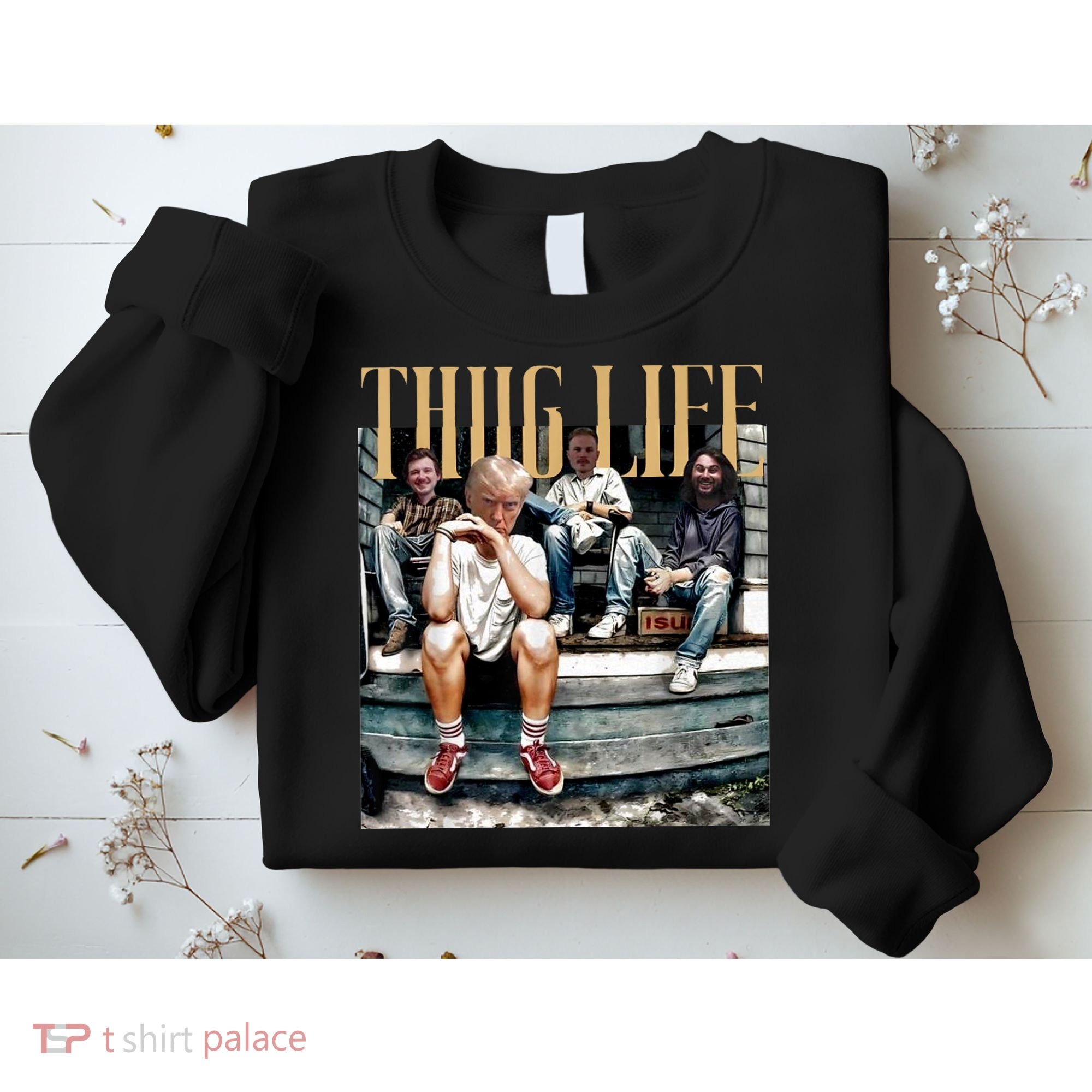 Donald Trump Friends Thug Life Sweatshirt