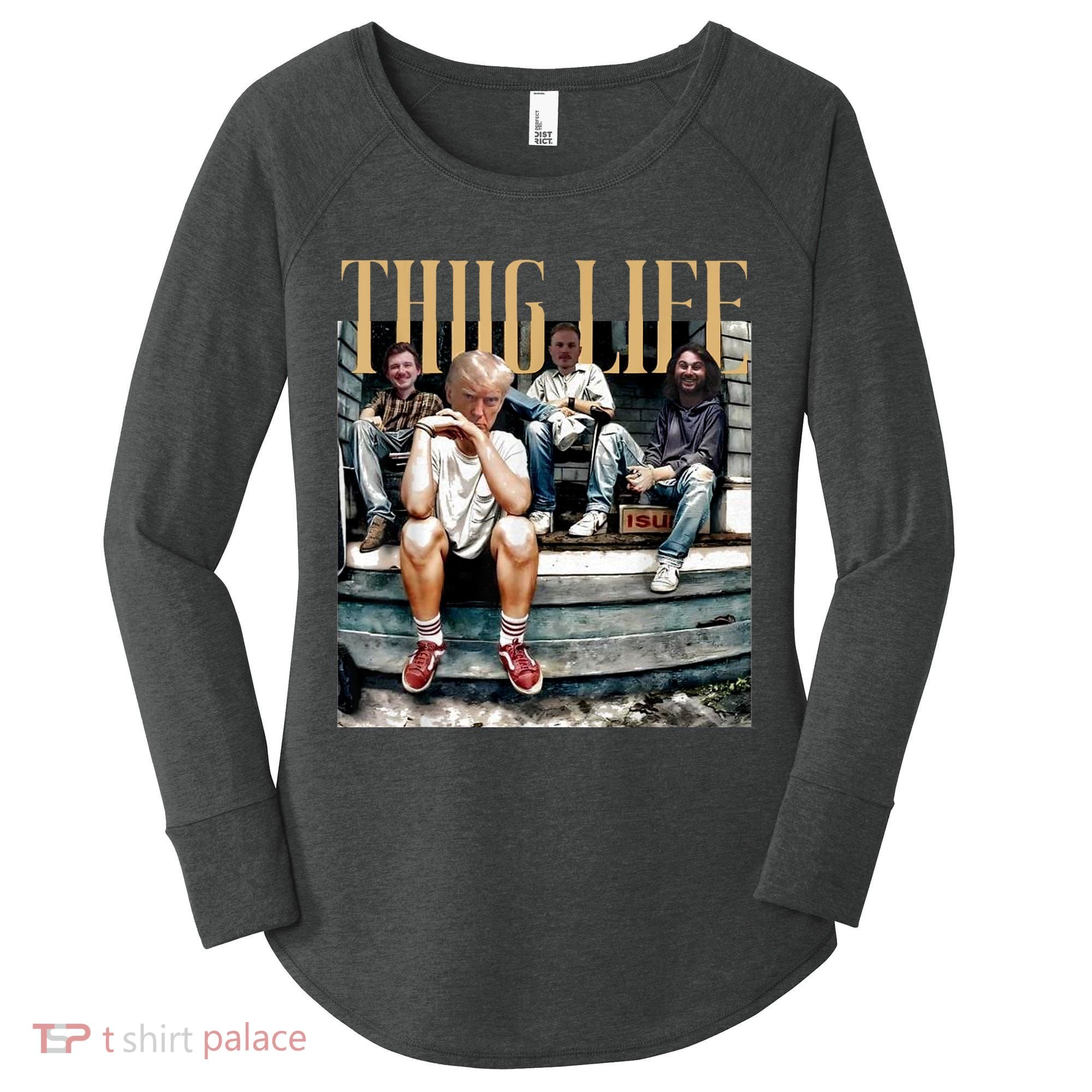 Donald Trump Friends Thug Life Women's Perfect Tri Tunic Long Sleeve Shirt