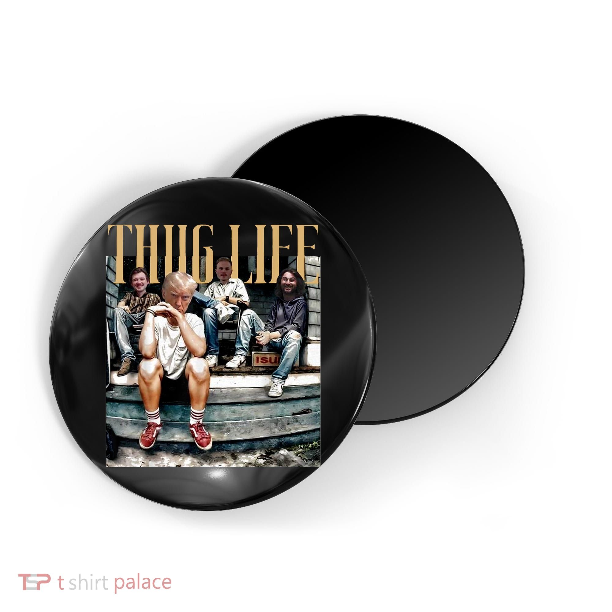 Donald Trump Friends Thug Life Magnet