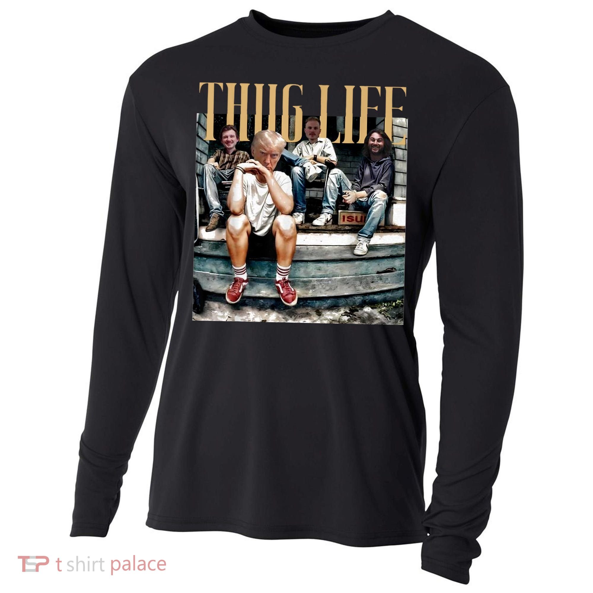 Donald Trump Friends Thug Life Cooling Performance Long Sleeve Crew