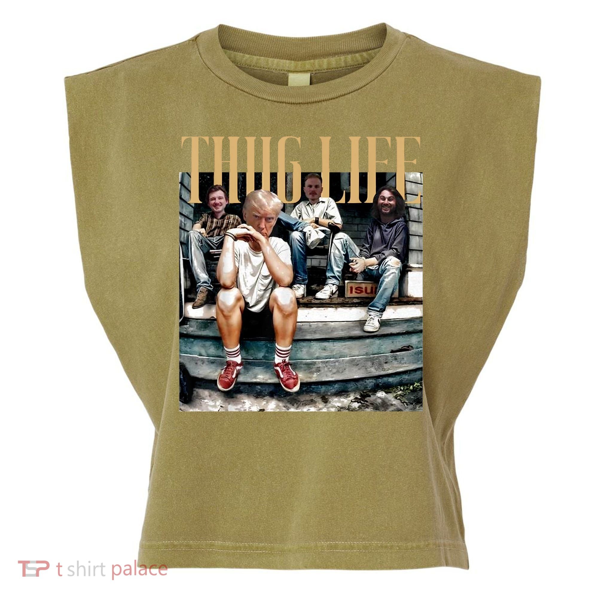 Donald Trump Friends Thug Life Garment-Dyed Women's Muscle Tee