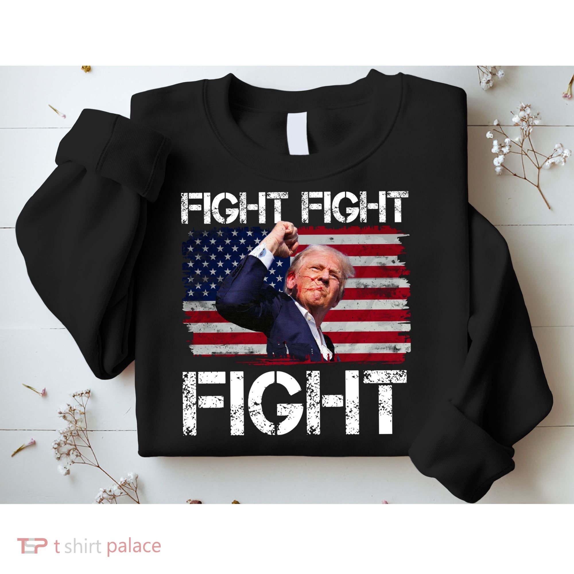 Donald Trump Fight Fight Fight Sweatshirt