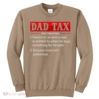 Dad Tax Funny Dad Tax Definition Fathers Day Sweatshirt thumb 0