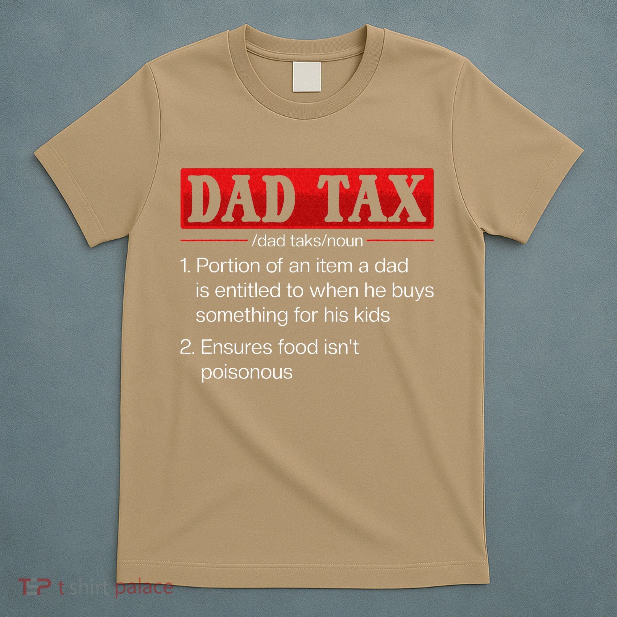 Dad Tax Funny Dad Tax Definition Fathers Day T-Shirt