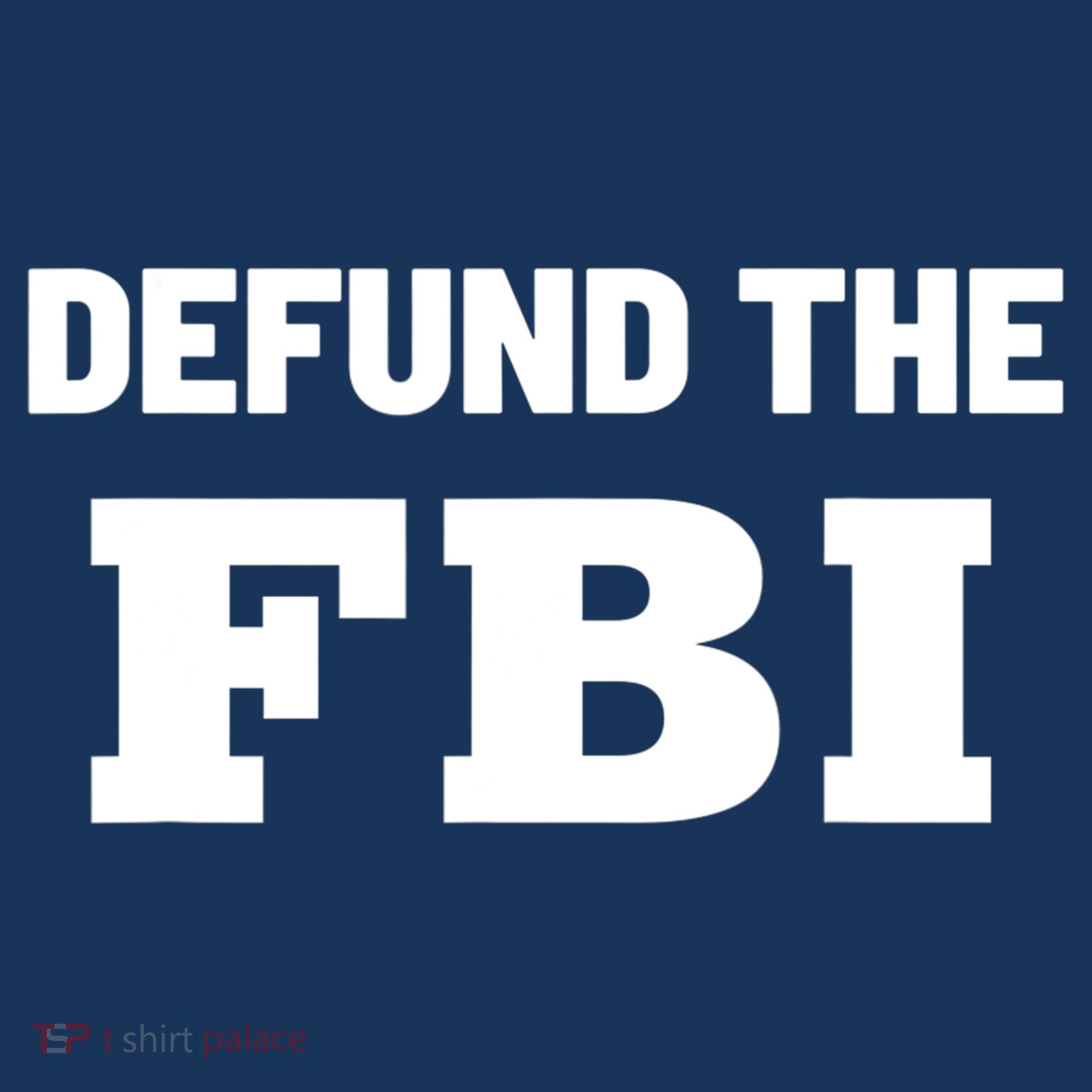 Defund The FBI Federal Bureau, Anti FBI Corruption T-Shirt