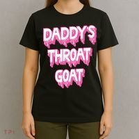 Daddys Throat Goat Adult Humor Sarcastic Outfit T-Shirt thumb 4