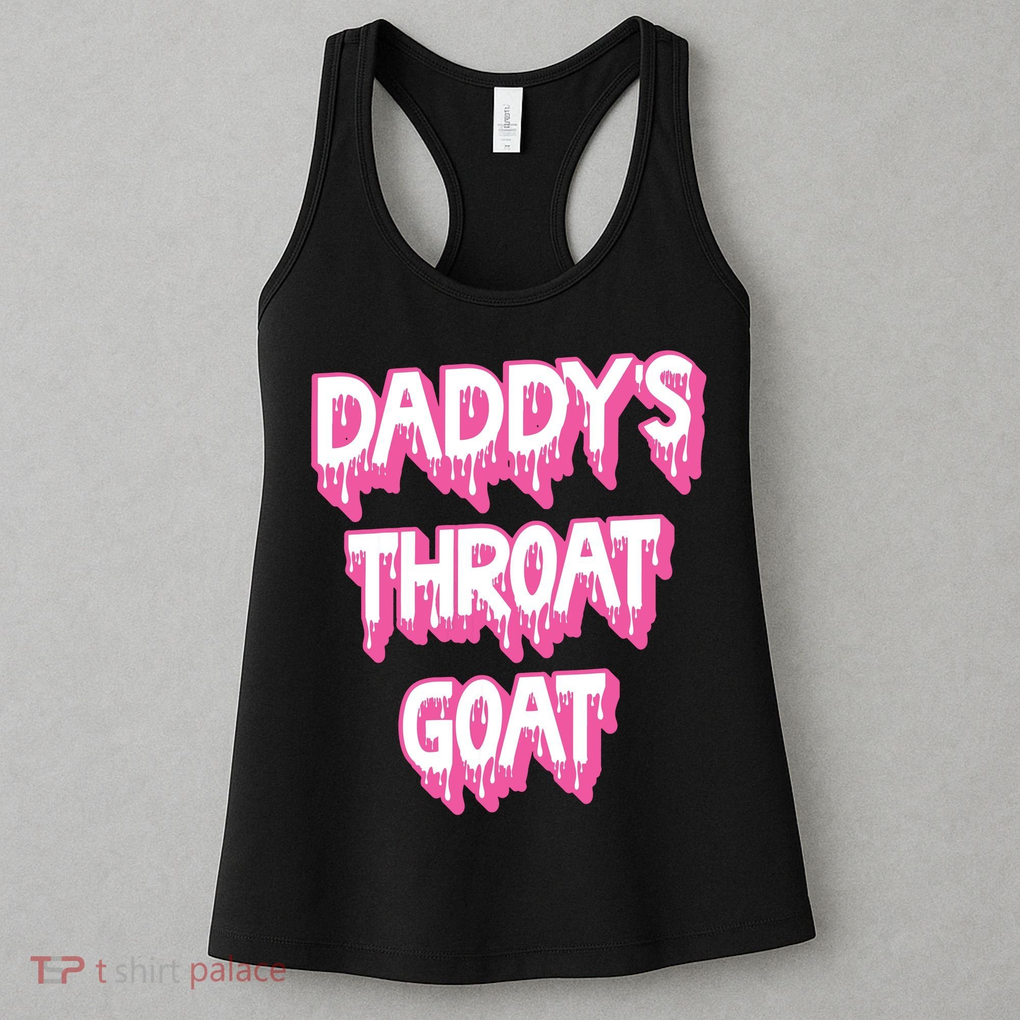 Daddys Throat Goat Adult Humor Sarcastic Outfit Women's Tank Top