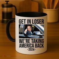 Donald Trump Get In Loser Were Taking America Back 2024 Coffee Mug thumb 4