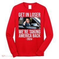 Donald Trump Get In Loser Were Taking America Back 2024 Long Sleeve Shirt thumb 0