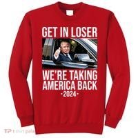 Donald Trump Get In Loser Were Taking America Back 2024 Sweatshirt thumb 0