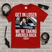 Donald Trump Get In Loser Were Taking America Back 2024 T-Shirt thumb 5