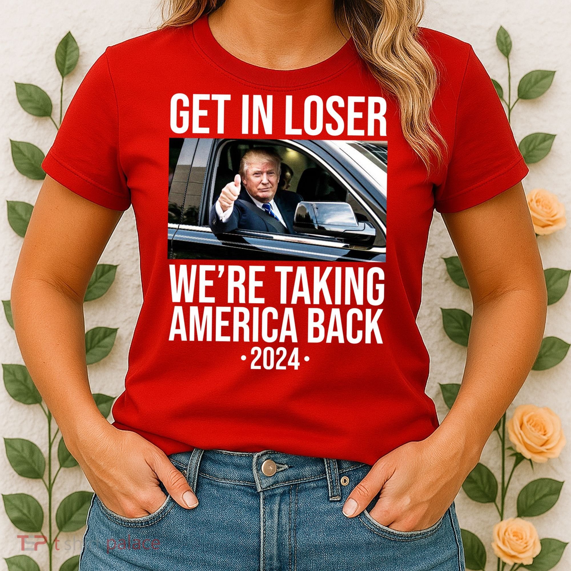 Donald Trump Get In Loser Were Taking America Back 2024 Women's T-Shirt