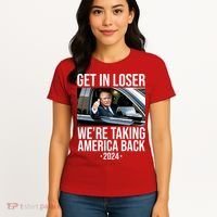 Donald Trump Get In Loser Were Taking America Back 2024 Women's T-Shirt thumb 4