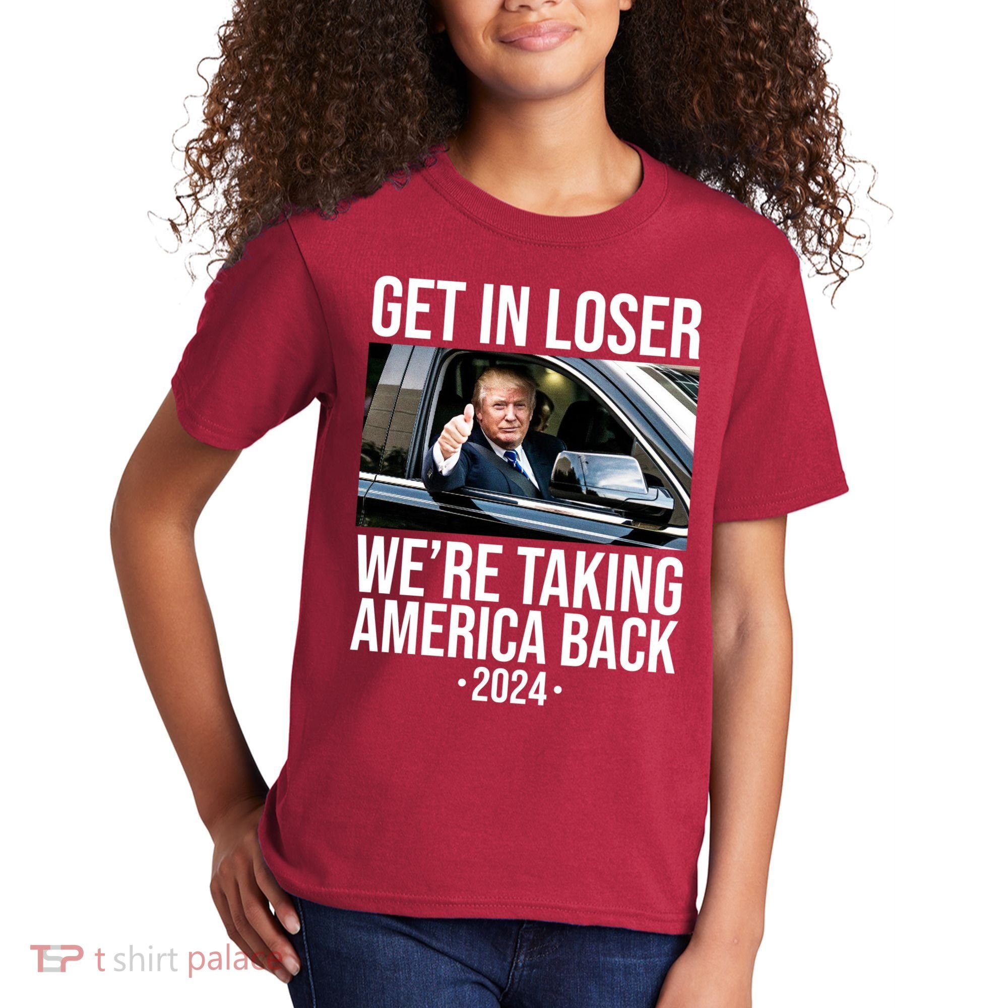 Donald Trump Get In Loser Were Taking America Back 2024 Kids T-Shirt