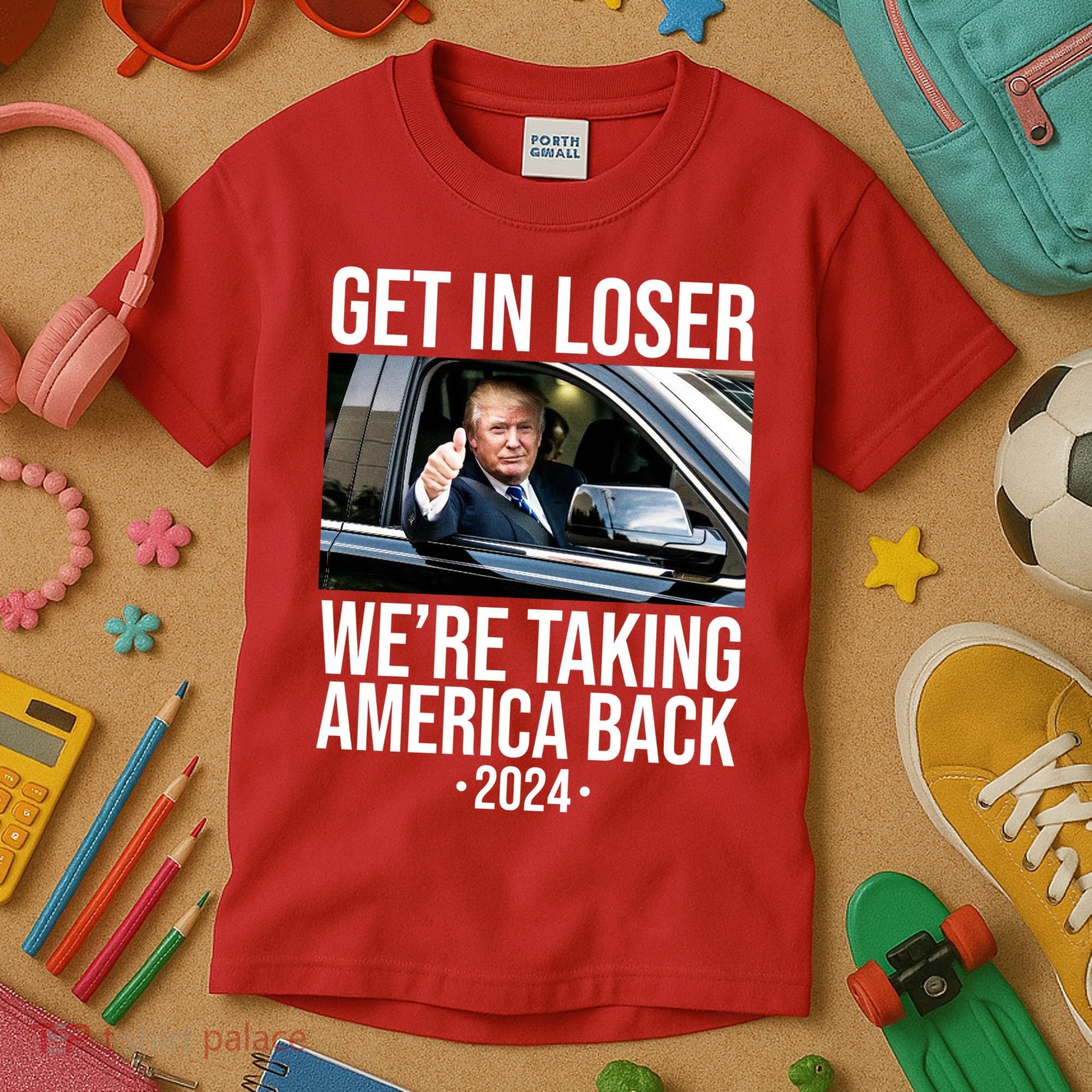 Donald Trump Get In Loser Were Taking America Back 2024 Kids T-Shirt