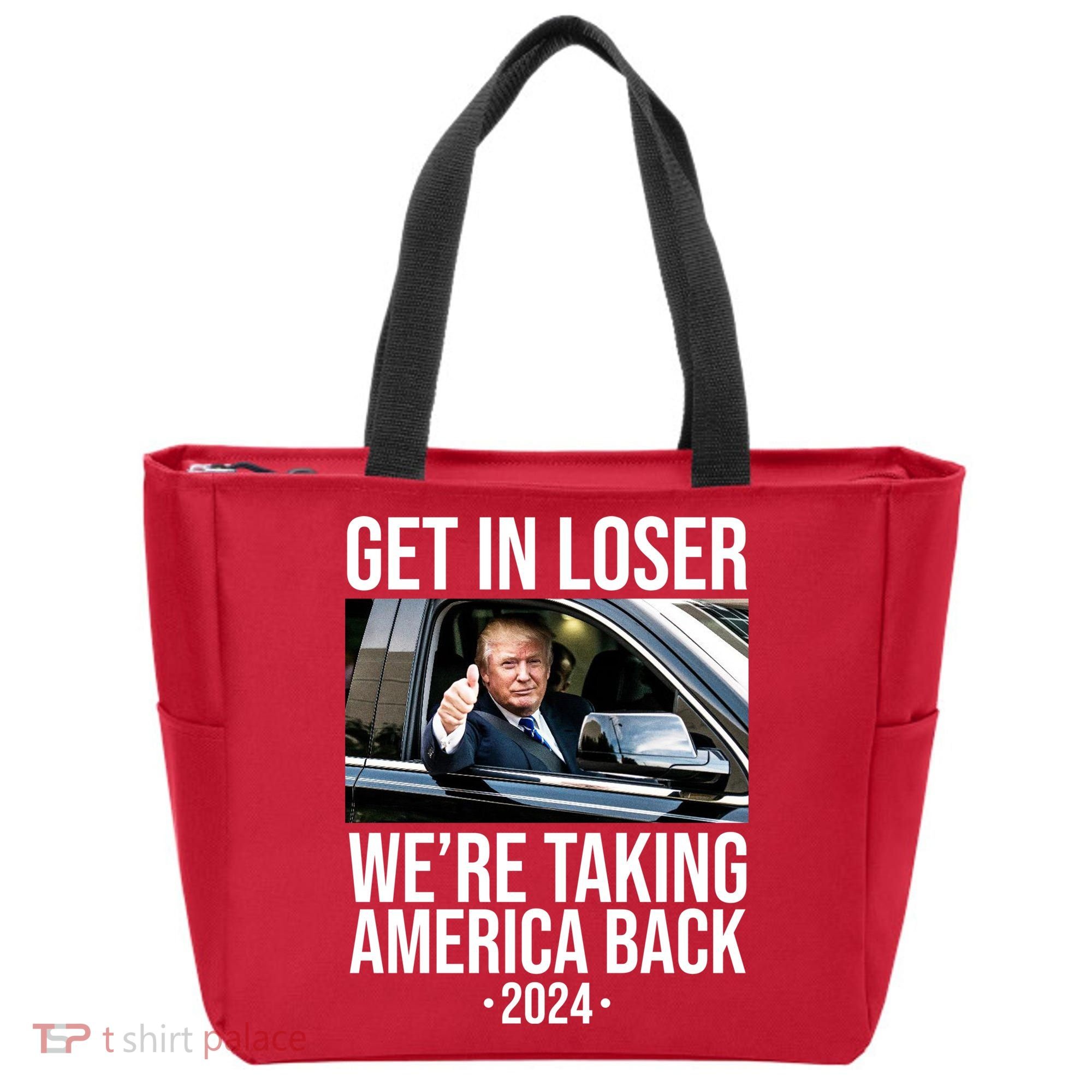 Donald Trump Get In Loser Were Taking America Back 2024 Tote Bag