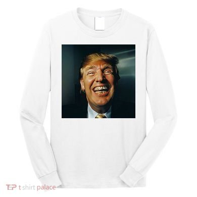 Donald Trump Grillz Teeth Long Sleeve Shirt