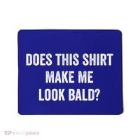 Does This Gift Make Me Look Bald? Gift Bald Is Beautiful Gift Mousepad thumb 0