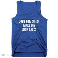 Does This Gift Make Me Look Bald? Gift Bald Is Beautiful Gift Tank Top thumb 0
