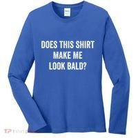 Does This Gift Make Me Look Bald? Gift Bald Is Beautiful Gift Women's Long Sleeve Shirt thumb 0