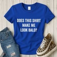 Does This Gift Make Me Look Bald? Gift Bald Is Beautiful Gift Women's T-Shirt thumb 3