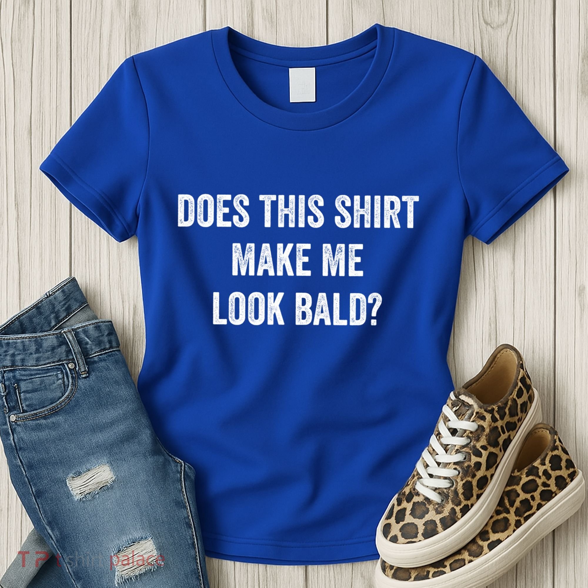Does This Gift Make Me Look Bald? Gift Bald Is Beautiful Gift Women's T-Shirt