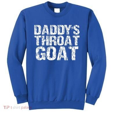 Daddys Throat Goat Sweatshirt