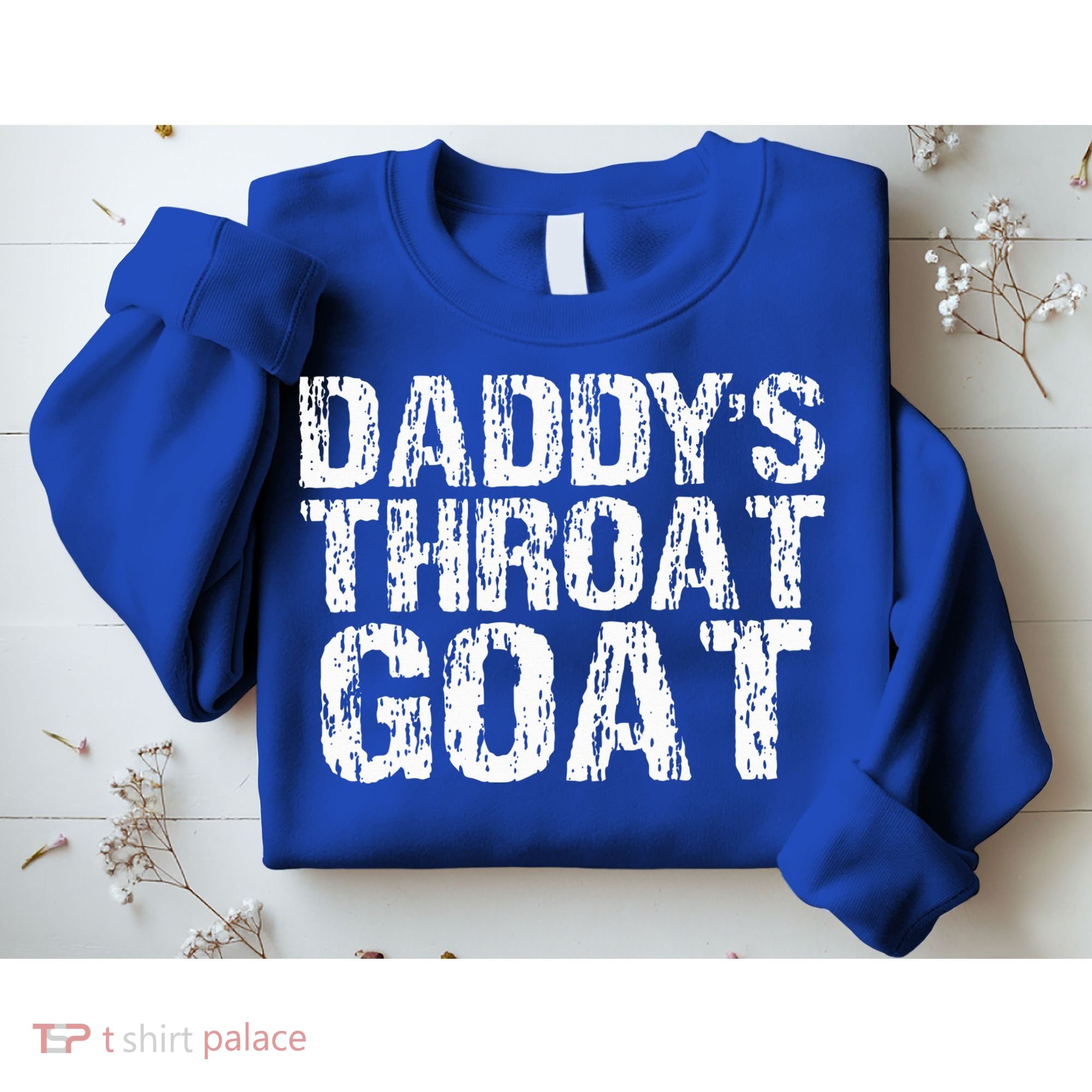 Daddys Throat Goat Sweatshirt