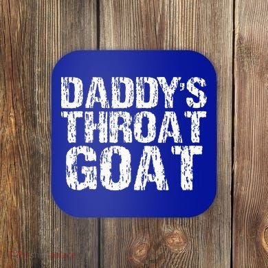 Daddys Throat Goat Coaster