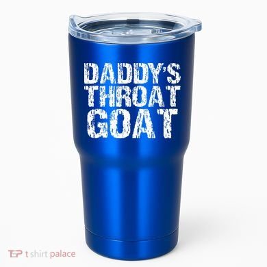 Daddys Throat Goat Tumbler
