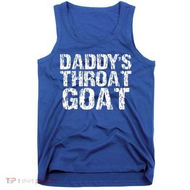 Daddys Throat Goat Tank Top
