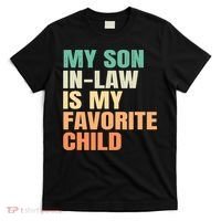 retro My Son In Law Is My Favorite Child T-Shirt thumb 0