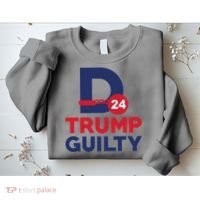 Donald Trump Guilty 24 Political Sweatshirt thumb 2